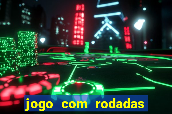 jogo com rodadas gratis sem deposito